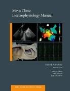 Samuel J. Asirvatham, Samuel J. (Vice Chair of Cardiovascula Asirvatham, Samuel J. Friedman Asirvatham, Samuel J. Asirvatham, Asirvatham Samuel J., Yong-Mei Cha... - Mayo Clinic Electrophysiology Manual