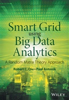Paul Antonik, Robert Qiu, Robert C Qiu, Robert C. Qiu, Robert C. (Tennessee Technological University Qiu, Robert C. Antonik Qiu... - Smart Grid Using Big Data Analytics