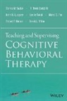 R Trent Codd, R. Trent Codd, Marci G. Fox, John W et al Ludgate, John W. Ludgate, Derek L. Milne... - Teaching and Supervising Cognitive Behavioral Therapy