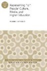 AEHE, Pauline J. Reynolds, Pauline J. Reynolds - Representing 'U': Popular Culture, Media, and Higher Education