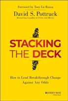 David S Pottruck, David S. Pottruck, David S. (Charles Schwab Corporation) Pottruck, Ds Pottruck, Pottruck David S. - Stacking the Deck