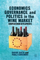 P. Corsinovi, Paola Corsinovi, D. Gaeta, David Gaeta, Davide Gaeta, Davide Corsinovi Gaeta - Economics, Governance, and Politics in the Wine Market