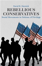 D. Dietrich, David R Dietrich, David R. Dietrich - Rebellious Conservatives
