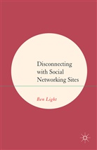 B Light, B. Light, Ben Light - Disconnecting With Social Networking Sites