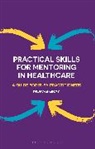 Morag Gray, Gray Morag - Practical Skills for Mentoring in Healthcare