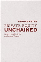 T Meyer, T. Meyer, Thomas Meyer - Private Equity Unchained