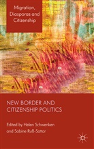 H. Schwenken, Helen Russ-Sattar Schwenken, Kenneth A Loparo, Kenneth A Loparo, Kenneth A. Loparo, Sabine Ru-Sattar... - New Border and Citizenship Politics