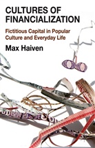 M Haiven, M. Haiven, Max Haiven - Cultures of Financialization
