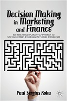 P Koku, P. Koku, Paul Sergius Koku - Decision Making in Marketing and Finance