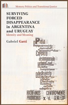 G Gatti, G. Gatti, Gabriel Gatti - Surviving Forced Disappearance in Argentina and Uruguay