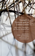 Jennie Germann Molz, A. Grit, Alexander Grit, E. Hockert, Emily Hockert, Emily Höckert... - Disruptive Tourism and Its Untidy Guests