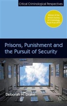 D Drake, D. Drake, Deborah Drake - Prisons, Punishment and the Pursuit of Security