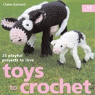 Claire Garland, Garland Claire - Toys to Crochet