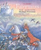 Michael Foreman - Michael Foreman''s Classic Fairy Tales