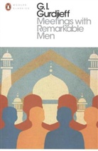 G I Gurdjieff, G. Gurdjieff, G. I. Gurdjieff, Georg I. Gurdjieff - Meetings With Remarkable Men