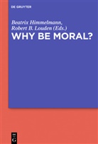 Beatri Himmelmann, Beatrix Himmelmann, Louden, Louden, Robert Louden - Why Be Moral?