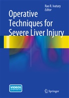 Rao R. Ivatury, Ra R Ivatury, Rao R Ivatury - Operative Techniques for Severe Liver Injury
