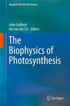 Art Est, Art van der Est, Joh Golbeck, John Golbeck, van der Est, van der Est... - The Biophysics of Photosynthesis
