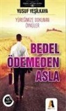 Yusuf Yesilkaya - Bedel Ödemeden Asla