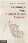 Emily V. Thornbury, Emily V. (University of California Thornbury, Emily Victoria Thornbury - Becoming a Poet in Anglo-Saxon England
