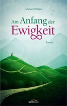 Michael Phillips - Am Anfang der Ewigkeit