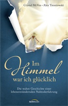 Crysta McVea, Crystal McVea, Alex Tresniowski - Im Himmel war ich glücklich