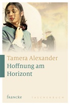 Tamera Alexander - Hoffnung am Horizont
