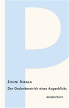 Jouni Inkala, Stefan Moster, Joachim Sartorius, Hans Thill, Ernest Wichner - Der Gedankenstrich eines Augenblicks