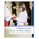 Anne Rademacher - Erstkommunion wissen, verstehen, begleiten