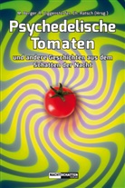 Markus Berger, Roge Liggenstorfer, Roger Liggenstorfer, Ch Rätsch, Chr Rätsch, Christian Rätsch - Psychedelische Tomaten