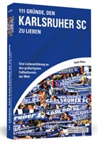 Matthias Dreisigacker, Sandra Walzer - 111 Gründe, den Karlsruher SC zu lieben