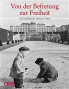 Michael Gehler, Eric Lessing, Erich Lessing, Erich Lessing - Von der Befreiung zur Freiheit