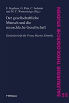 Elisabeth Kapferer, Elisabeth (Mag. phil. Kapferer, Elisabeth (Mag. phil.) Kapferer, Gertraud Putz, Gertraud (M Putz, Cle Sedmak... - Der gesellschaftliche Mensch und die menschliche Gesellschaft