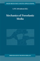 A.P.S. Selvadurai, P S Selvadurai, A P S Selvadurai, A. P. S. Selvadurai - Mechanics of Poroelastic Media