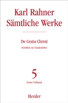 Karl Rahner, Karl (Prof.) Rahner, Roman A. Siebenrock, A Siebenrock, A Siebenrock, Roma A Siebenrock... - Sämtliche Werke - 5/1: Karl Rahner Sämtliche Werke
