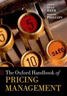 ¿Alp ¿Er, Ozalp Ozer, Ozalp/ Phillips Ozer, Özalp Özer, Ozer Phillips, Robert Phillips... - The Oxford Handbook of Pricing Management