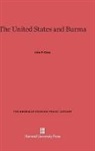 John F. Cady - The United States and Burma