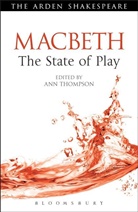 Ann Thompson, Lena Cowen Orlin, Ann Thompson - Macbeth: The State of Play