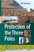 Fal Huettmann, Falk Huettmann - Protection of the Three Poles