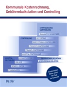 Alfred Bezler - Kommunale Kostenrechnung, Gebührenkalkulation und Controlling