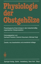 Gerhard Friedrich, Dietric Neumann, Dietrich Neumann, Michael Vogl - Physiologie der Obstgehölze