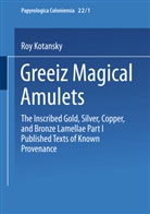Roy Kotansky - Greek Magical Amulets