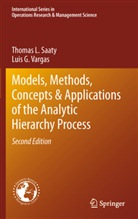 Thomas Saaty, Thomas L Saaty, Thomas L. Saaty, Luis G Vargas, Luis G. Vargas - Models, Methods, Concepts & Applications of the Analytic Hierarchy Process