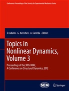 D Adams, D. Adams, A Carrella, A. Carrella, Kerschen, G Kerschen... - Topics in Nonlinear Dynamics, Volume 3