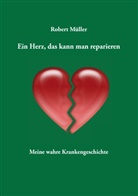 Robert Müller - Ein Herz, das kann man reparieren