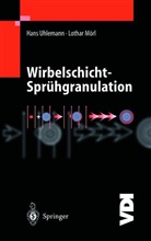 Lothar Mörl, Han Uhlemann, Hans Uhlemann - Wirbelschicht-Sprühgranulation