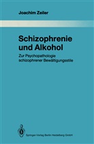 Joachim Zeiler - Schizophrenie und Alkohol