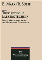 MARX, Marx, Bernd (Prof. Dr.) Marx, Rolan Süsse, Roland Süße, Roland (Dr. Süsse... - Theoretische Elektrotechnik