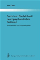 Axel Genz - Suizid und Sterblichkeit neuropsychiatrischer Patienten