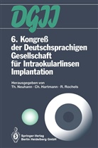 Christia Hartmann, Christian Hartmann, Thomas Neuhann, Rainer Rochels - 6. Kongreß der Deutschsprachigen Gesellschaft für Intraokularlinsen Implantation